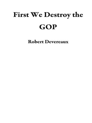 cover image of First We Destroy the GOP